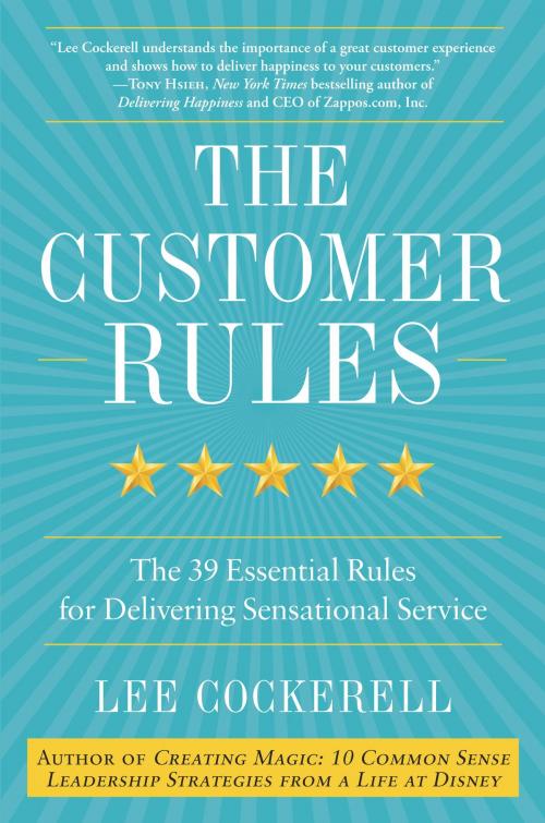 Cover of the book The Customer Rules by Lee Cockerell, The Crown Publishing Group