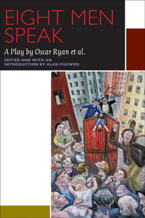Cover of the book Eight Men Speak by Oscar Ryan, Edward Cecil-Smith, Frank Love, Mildred Goldberg, University of Ottawa Press