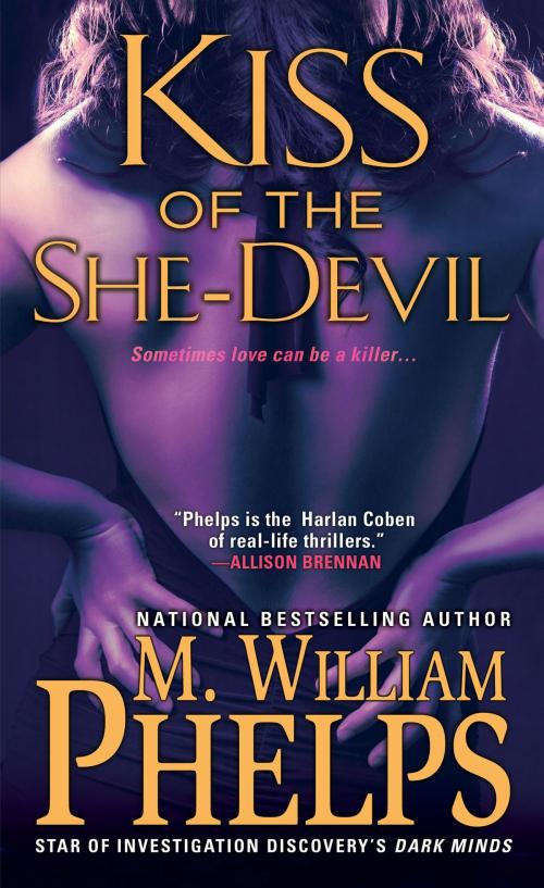 Cover of the book Kiss of the She-Devil by M. William Phelps, Pinnacle Books