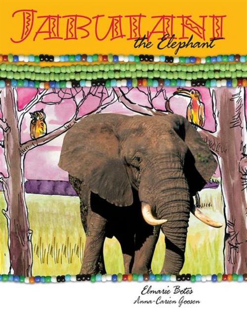 Cover of the book Jabulani the elephant by Elmarie Botes, LAPA Uitgewers
