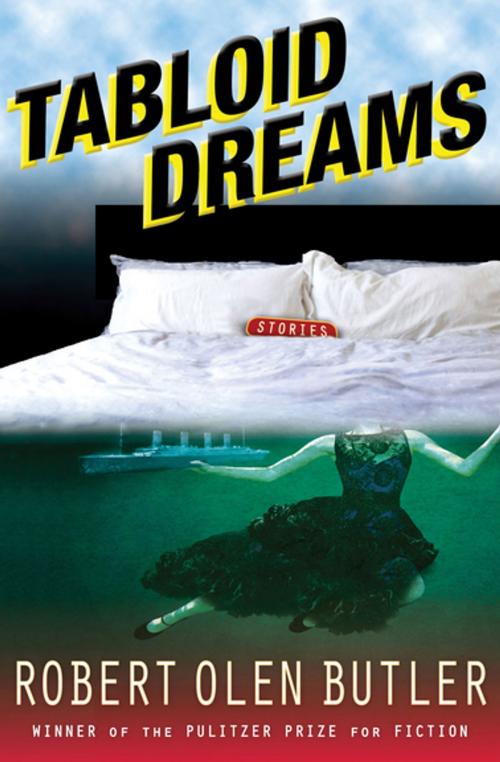 Cover of the book Tabloid Dreams by Robert  Olen Butler, Grove Atlantic