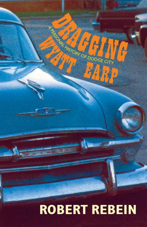 Cover of the book Dragging Wyatt Earp by Robert Rebein, Ohio University Press