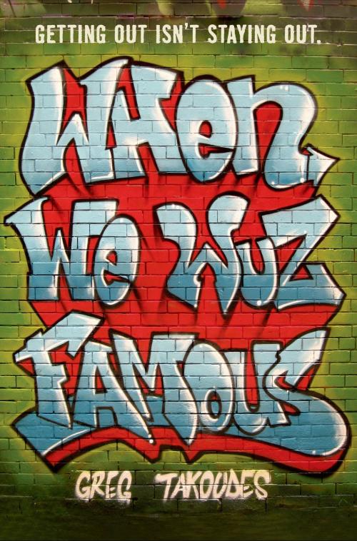 Cover of the book When We Wuz Famous by Greg Takoudes, Henry Holt and Co. (BYR)