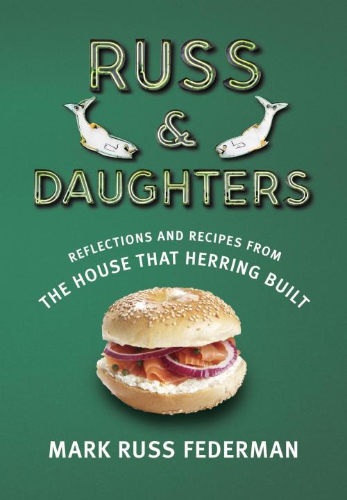 Cover of the book Russ & Daughters by Mark Russ Federman, Knopf Doubleday Publishing Group
