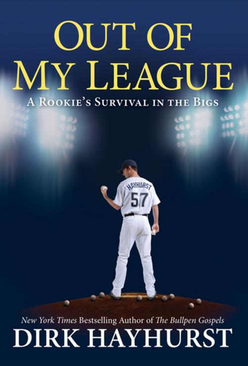 Cover of the book Out of My League: by Dirk Hayhurst, Citadel Press