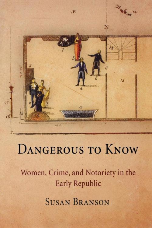 Cover of the book Dangerous to Know by Susan Branson, University of Pennsylvania Press, Inc.
