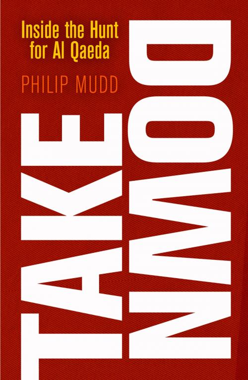 Cover of the book Takedown by Philip Mudd, University of Pennsylvania Press, Inc.