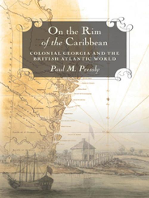 Cover of the book On the Rim of the Caribbean by Paul M. Pressly, University of Georgia Press