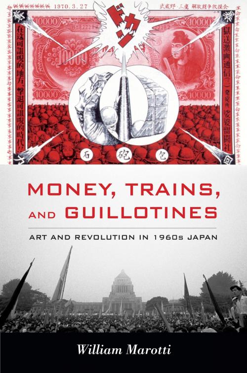 Cover of the book Money, Trains, and Guillotines by William Marotti, Duke University Press
