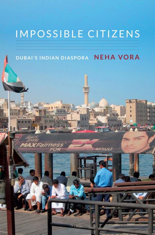 Cover of the book Impossible Citizens by Neha Vora, Duke University Press