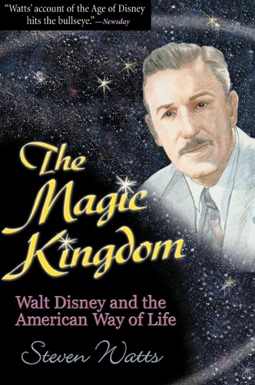 Cover of the book The Magic Kingdom by Steven Watts, University of Missouri Press
