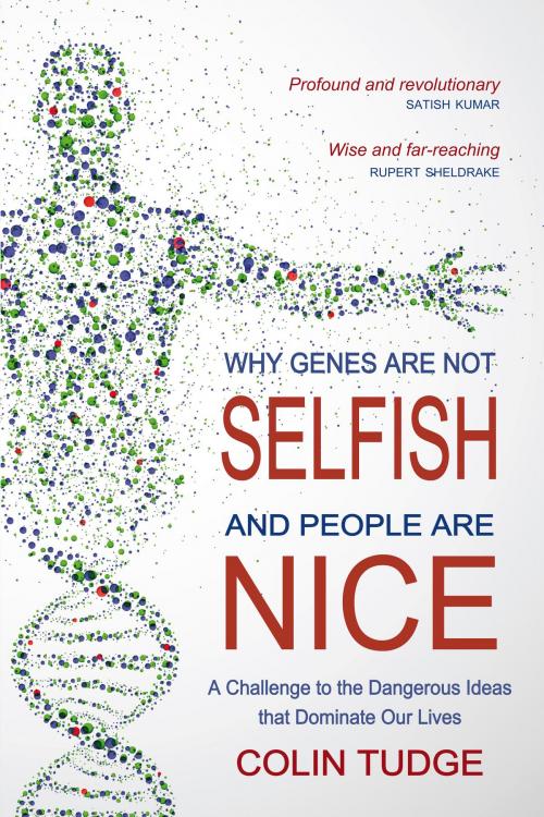 Cover of the book Why Genes Are Not Selfish and People Are Nice by Colin Tudge, Floris Books