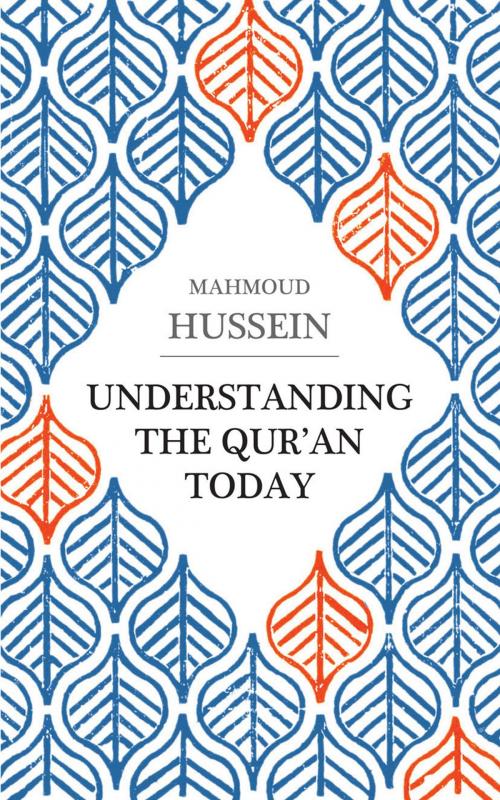 Cover of the book Understanding the Qur'an Today by Mahmoud Hussein, Saqi
