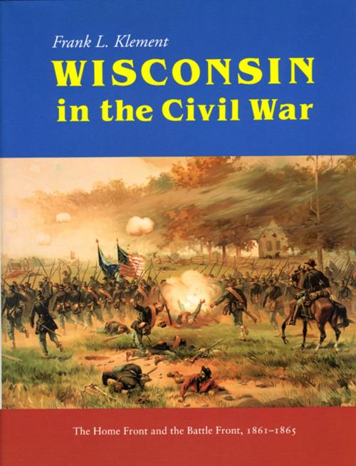 Cover of the book Wisconsin in the Civil War by Frank Klement, Wisconsin Historical Society Press