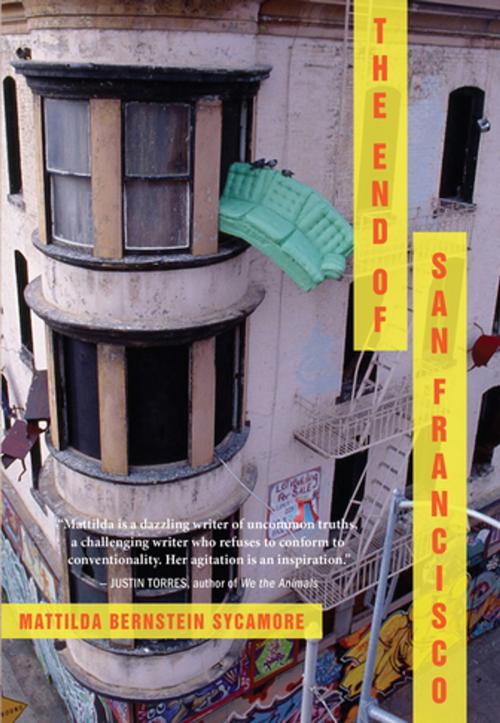 Cover of the book The End of San Francisco by Mattilda Bernstein Sycamore, City Lights Publishers