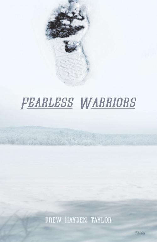 Cover of the book Fearless Warriors by Drew Hayden Taylor, Talonbooks