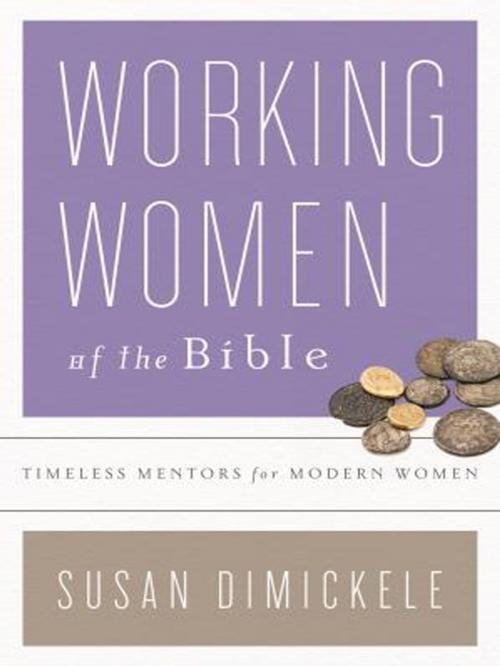 Cover of the book Working Women of the Bible by Susan DiMickele, Abilene Christian University Press