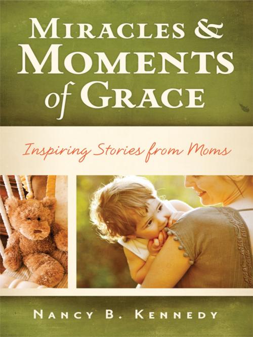 Cover of the book Miracles & Moments of Grace by Nancy B. Kennedy, Abilene Christian University Press