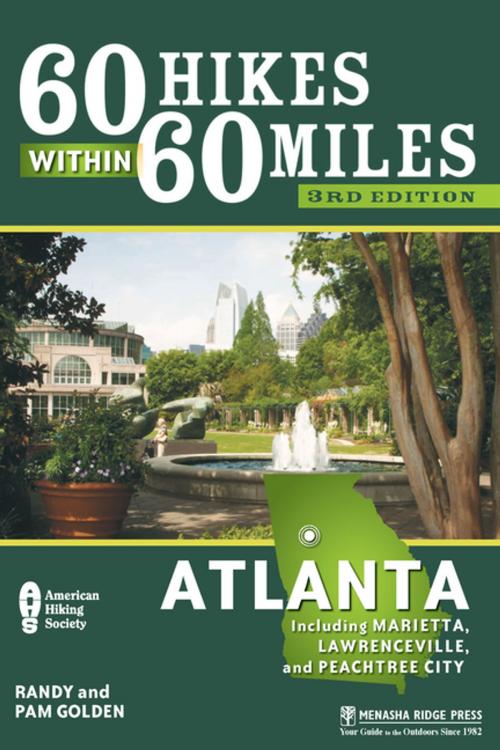 Cover of the book 60 Hikes Within 60 Miles: Atlanta by Pam Golden, Randy Golden, Menasha Ridge Press