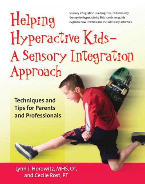 Cover of the book Helping Hyperactive Kids ? A Sensory Integration Approach by Lynn J. Horowitz, MHS, OT, Cecile Röst, PT, Turner Publishing Company