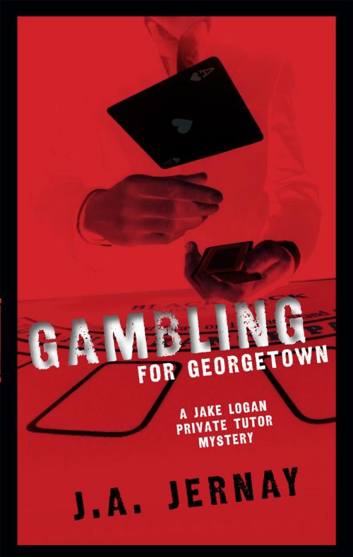 Cover of the book Gambling For Georgetown by J.A. Jernay, J.A. Jernay