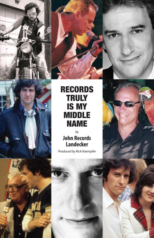 Cover of the book Records Truly Is My Middle Name by John Records Landecker, Rick Kaempfer, Eckhartz Press