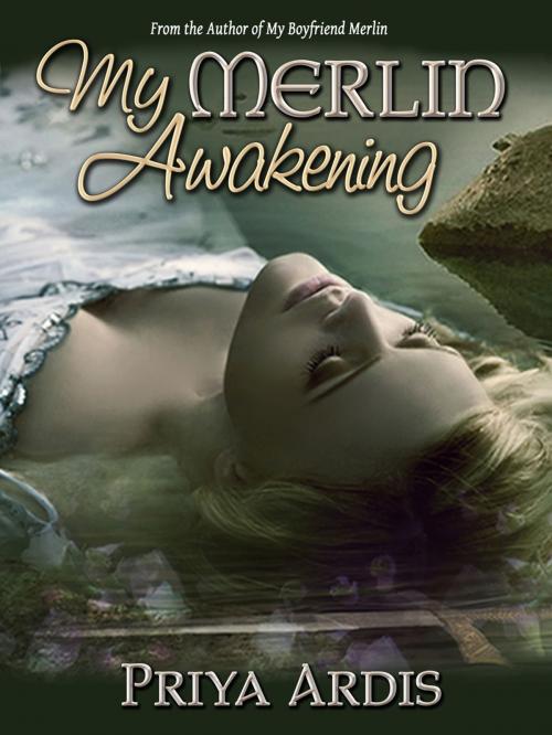 Cover of the book My Merlin Awakening by Priya Ardis, Ink Lion Books