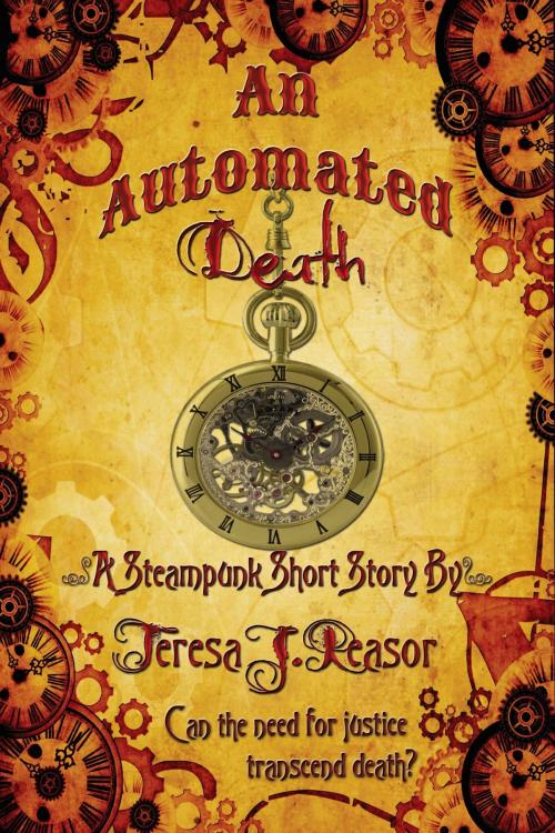 Cover of the book An Automated Death (STEAMPUNK) by Teresa J. Reasor, Teresa J. Reasor