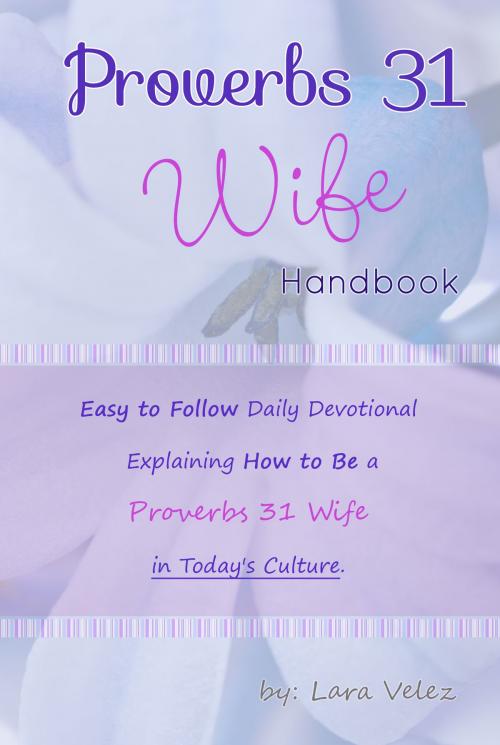 Cover of the book Proverbs 31 Wife Handbook by Lara Velez, Lara Velez