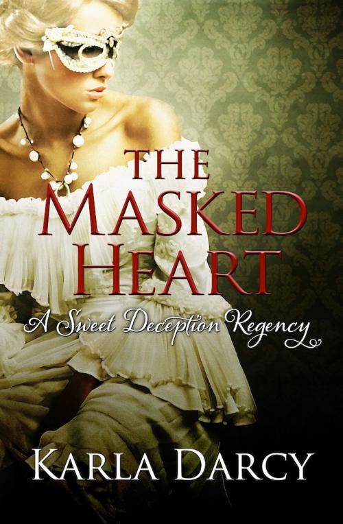 Cover of the book The Masked Heart by Karla Darcy, Glades Publishing