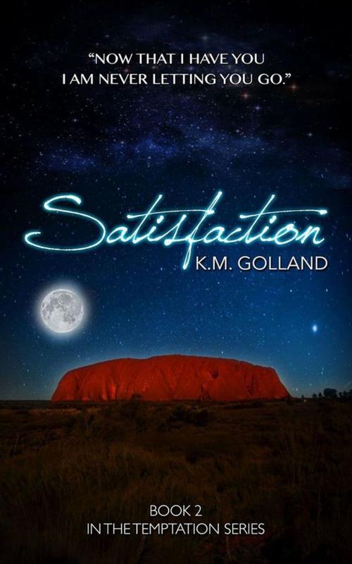 Cover of the book Satisfaction by K.M. Golland, K.M. Golland