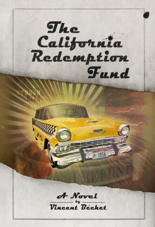 Cover of the book The California Redemption Fund by Vincent Bechet, Vincent Bechet