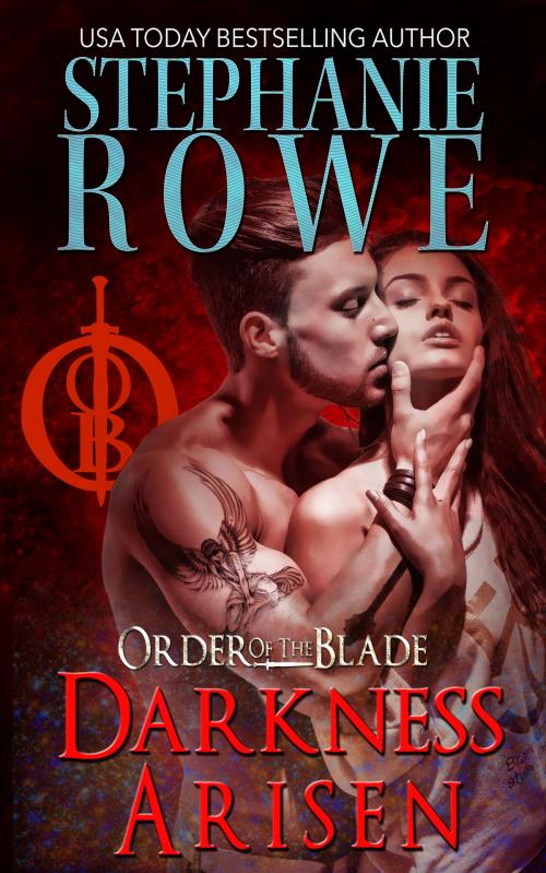 Cover of the book Darkness Arisen (Order of the Blade) by Stephanie Rowe, Stephanie Rowe