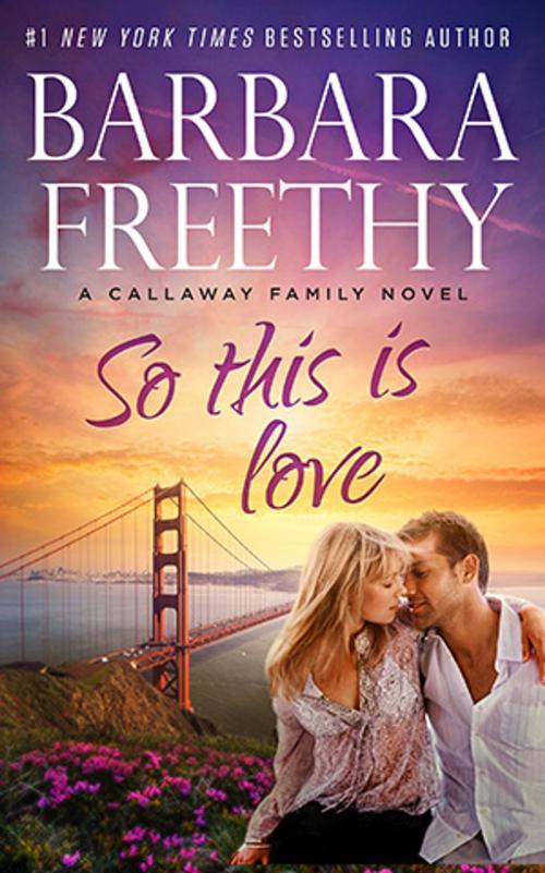 Cover of the book So This Is Love by Barbara Freethy, Fog City Publishing, LLC