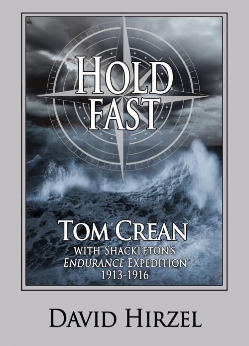 Cover of the book Hold Fast: Tom Crean with Shackleton 1913-1916 by David Hirzel, David Hirzel
