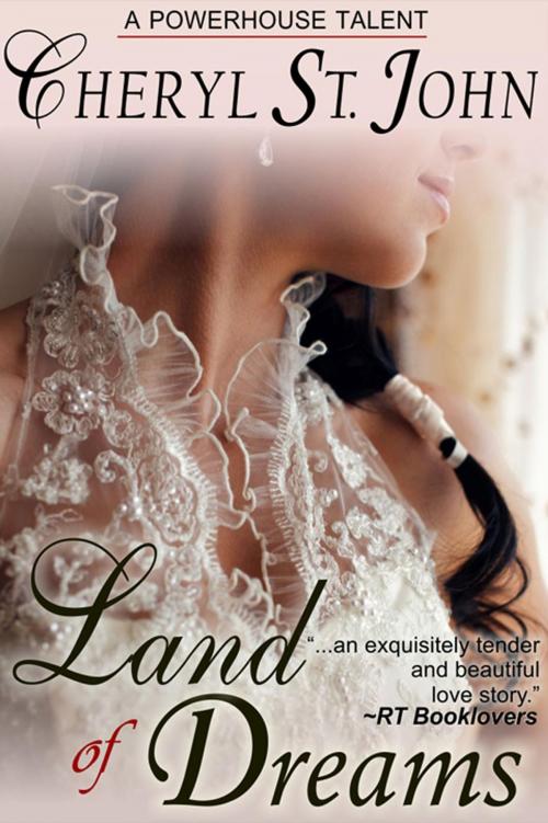 Cover of the book Land of Dreams by Cheryl St.John, Alexandrite Press