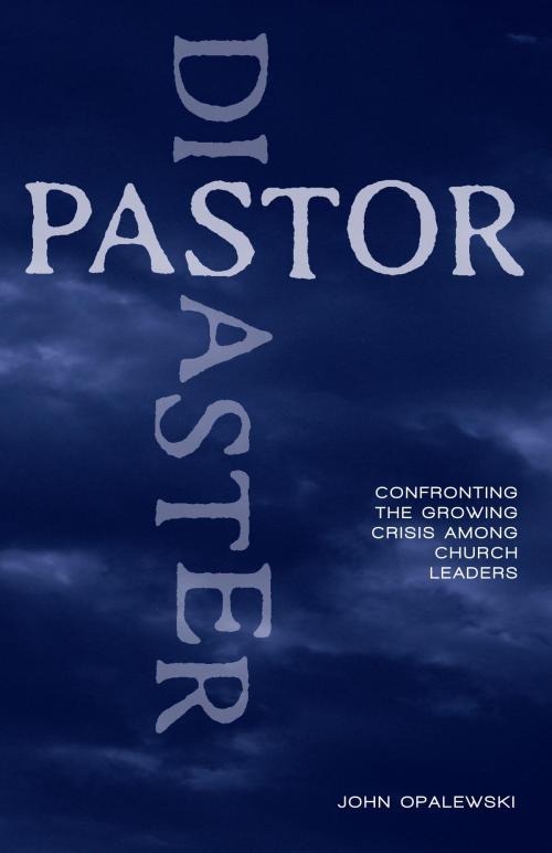 Cover of the book Pastor Disaster by John Opalewski, Converge Coaching LLC