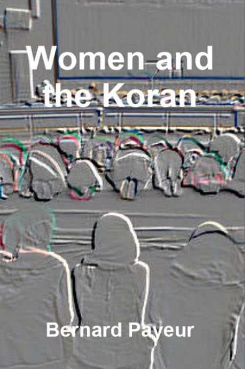 Cover of the book Women and the Koran by Bernard Payeur, Boreal Books