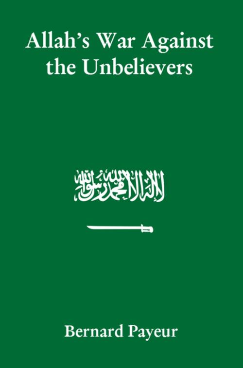 Cover of the book Allah’s War Against the Unbelievers by Bernard Payeur, Boreal Books