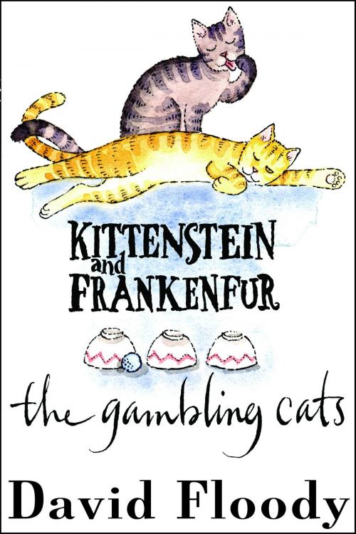 Cover of the book Kittenstein and Frankenfur, the Gambling Cats by David Floody, David Floody