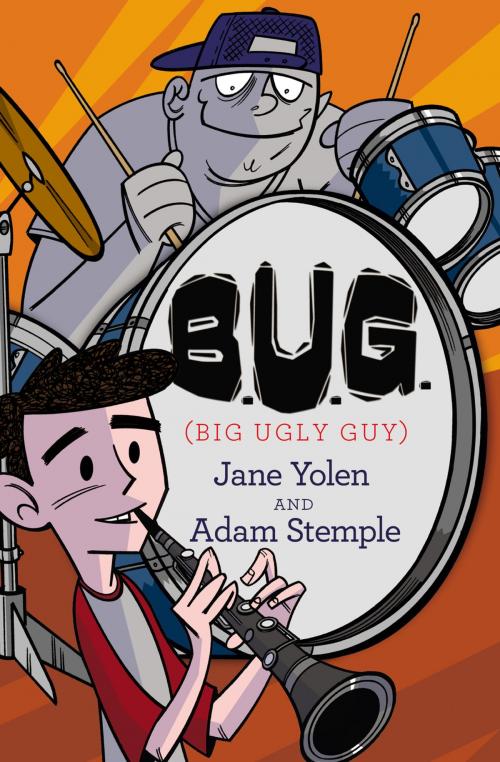 Cover of the book B.U.G. (Big Ugly Guy) by Jane Yolen, Adam Stemple, Penguin Young Readers Group