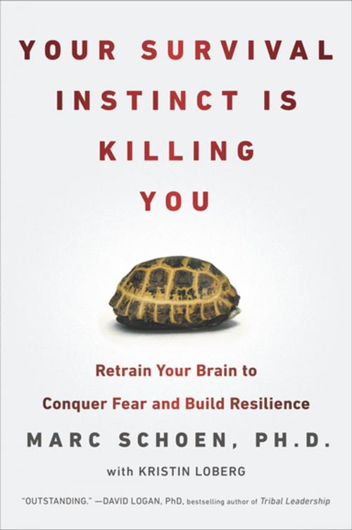 Cover of the book Your Survival Instinct Is Killing You by Marc Schoen, Kristin Loberg, Penguin Publishing Group