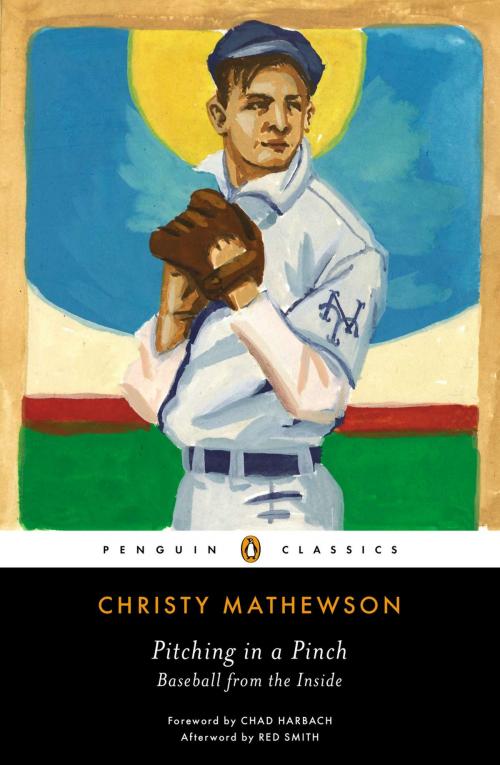 Cover of the book Pitching in a Pinch by Christy Mathewson, Red Smith, Penguin Publishing Group