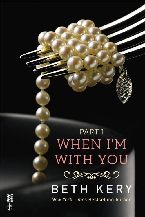 Cover of the book When I'm With You Part I by Beth Kery, Penguin Publishing Group