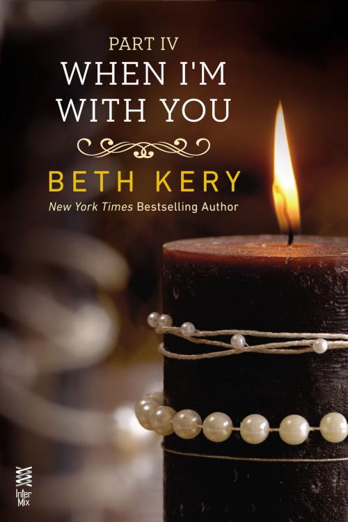 Cover of the book When I'm With You Part IV by Beth Kery, Penguin Publishing Group