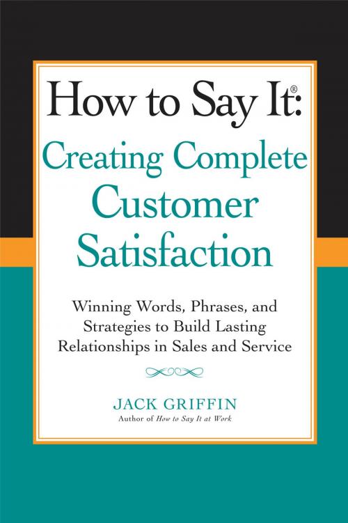Cover of the book How to Say it: Creating Complete Customer Satisfaction by Jack Griffin, Penguin Publishing Group