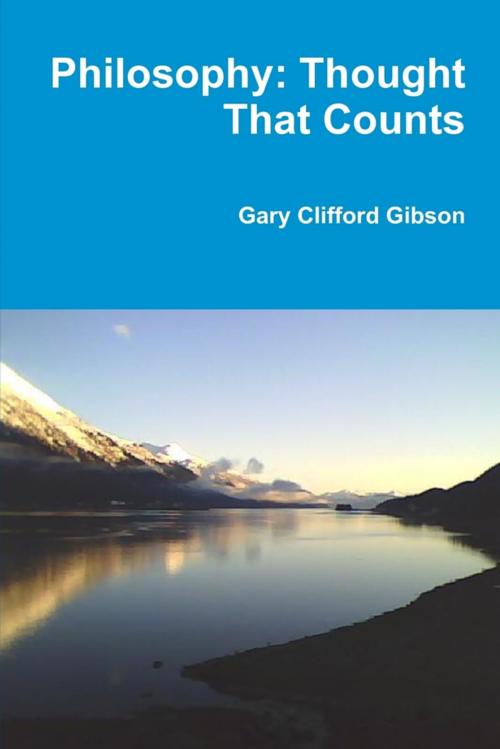 Cover of the book Philosophy: Thought That Counts by Gary Clifford Gibson, Lulu.com