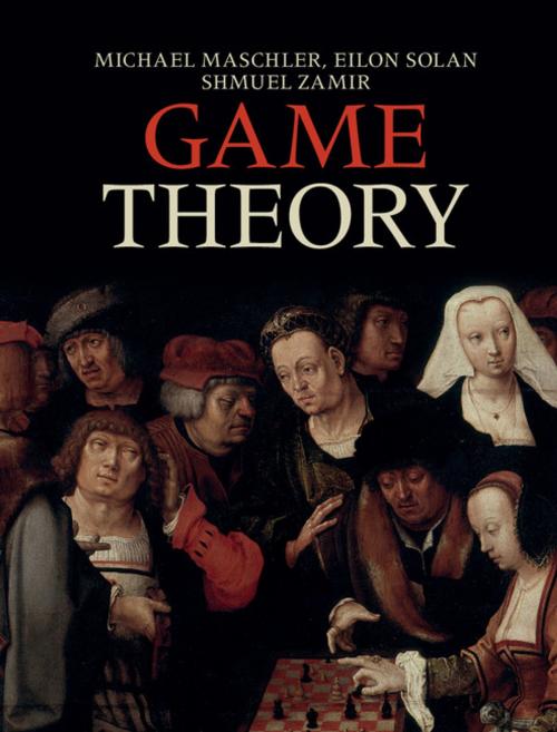 Cover of the book Game Theory by Michael Maschler, Eilon Solan, Shmuel Zamir, Cambridge University Press
