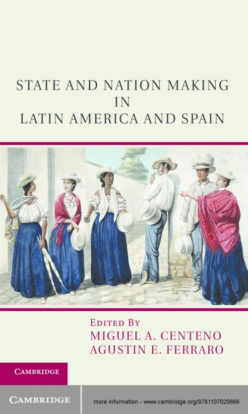 Cover of the book State and Nation Making in Latin America and Spain by , Cambridge University Press