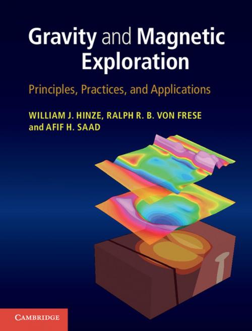 Cover of the book Gravity and Magnetic Exploration by William J. Hinze, Ralph R. B. von Frese, Afif H. Saad, Cambridge University Press